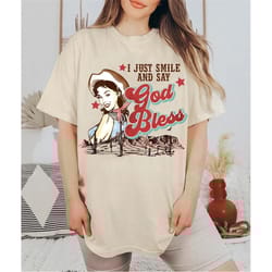i just smile and say god bless shirt, vintage western shirt, country girl shirt, western shirt, rodeo shirt, cowboy kill