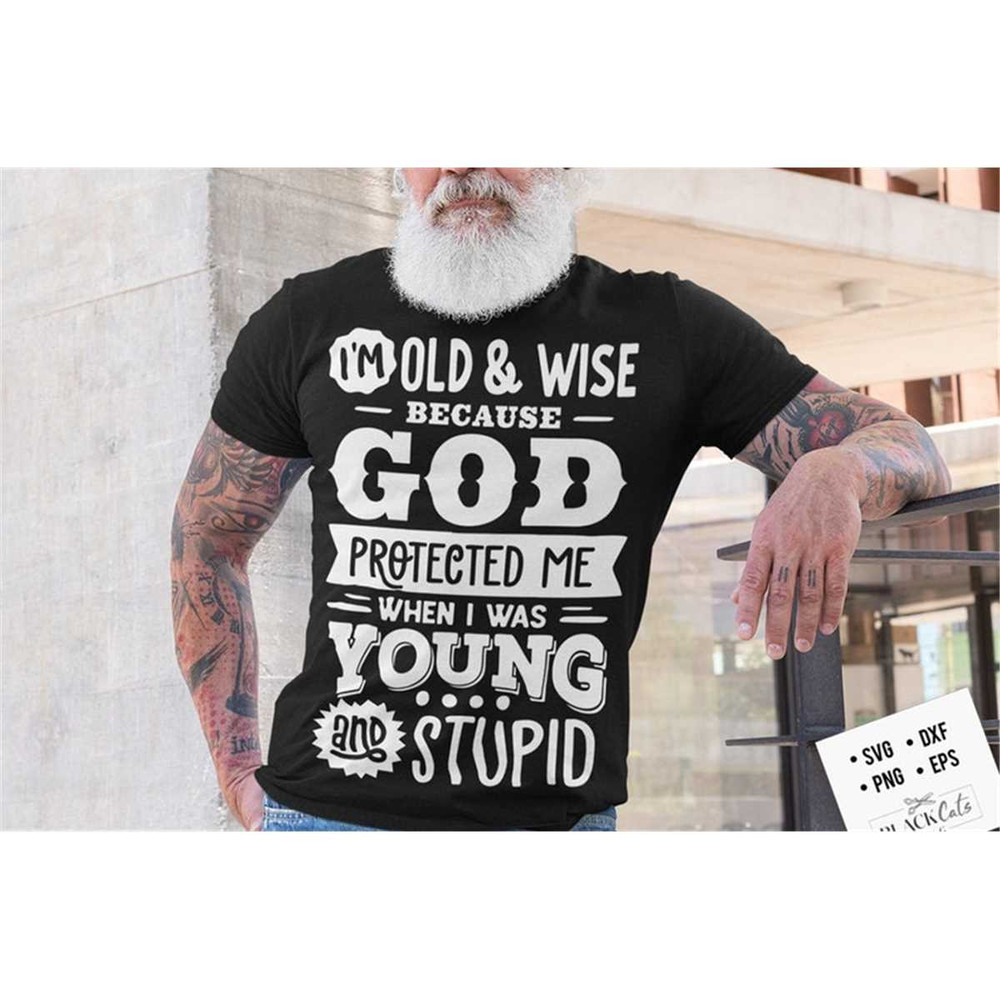 MR-1782023143417-im-old-and-wise-because-god-protected-me-when-i-was-young-image-1.jpg