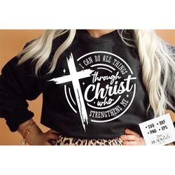 i can do all things through christ who strengthens me svg, prayer svg, faith svg,  pray svg, christian cross svg, bible