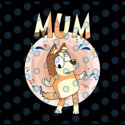 bluey mum png, funny family png, mum cartoon dog png for printing/ sublimation printing