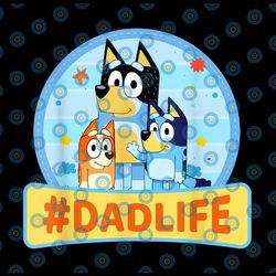 dad life, bluey png dad, bluey png, bluey, new dad png, bluey birthday png, dad birthday png