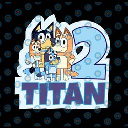 personalized bluey birthday svg,the heeler family birthday svg,bluey family svgfor birthday,birthday kid svg