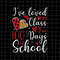 MR-17820231706-ive-loved-my-class-for-100-days-of-school-svg-100th-day-image-1.jpg