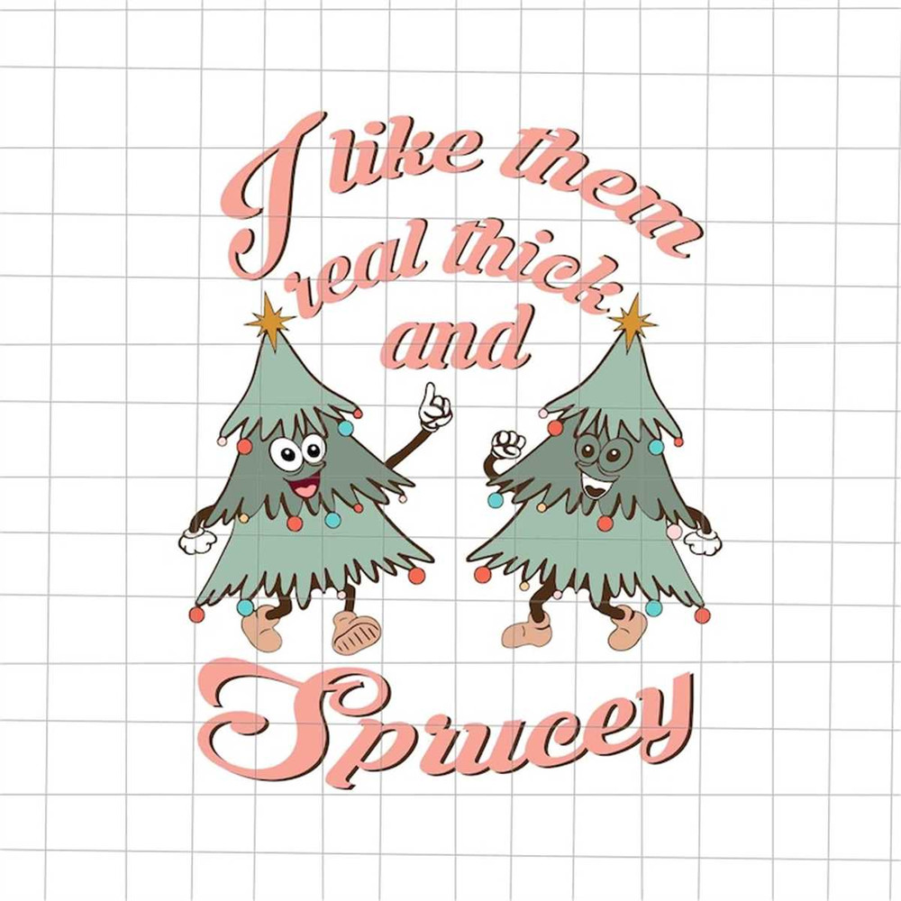 MR-178202317136-i-like-them-real-thick-and-sprucey-svg-retro-christmas-tree-image-1.jpg