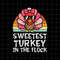 MR-178202317611-sweetest-turkey-in-the-flock-svg-turkey-thanksgiving-svg-image-1.jpg
