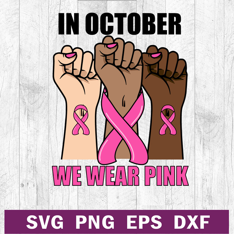 In october we wear pink breast cancer SVG