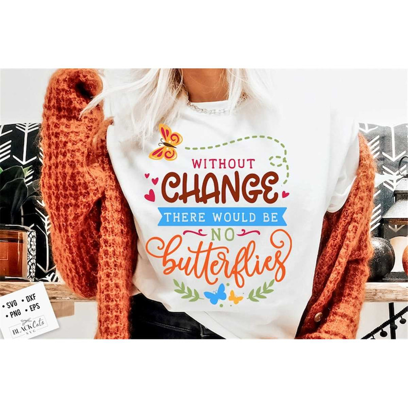MR-1782023175829-without-change-there-would-be-no-butterflies-svg-garden-svg-image-1.jpg