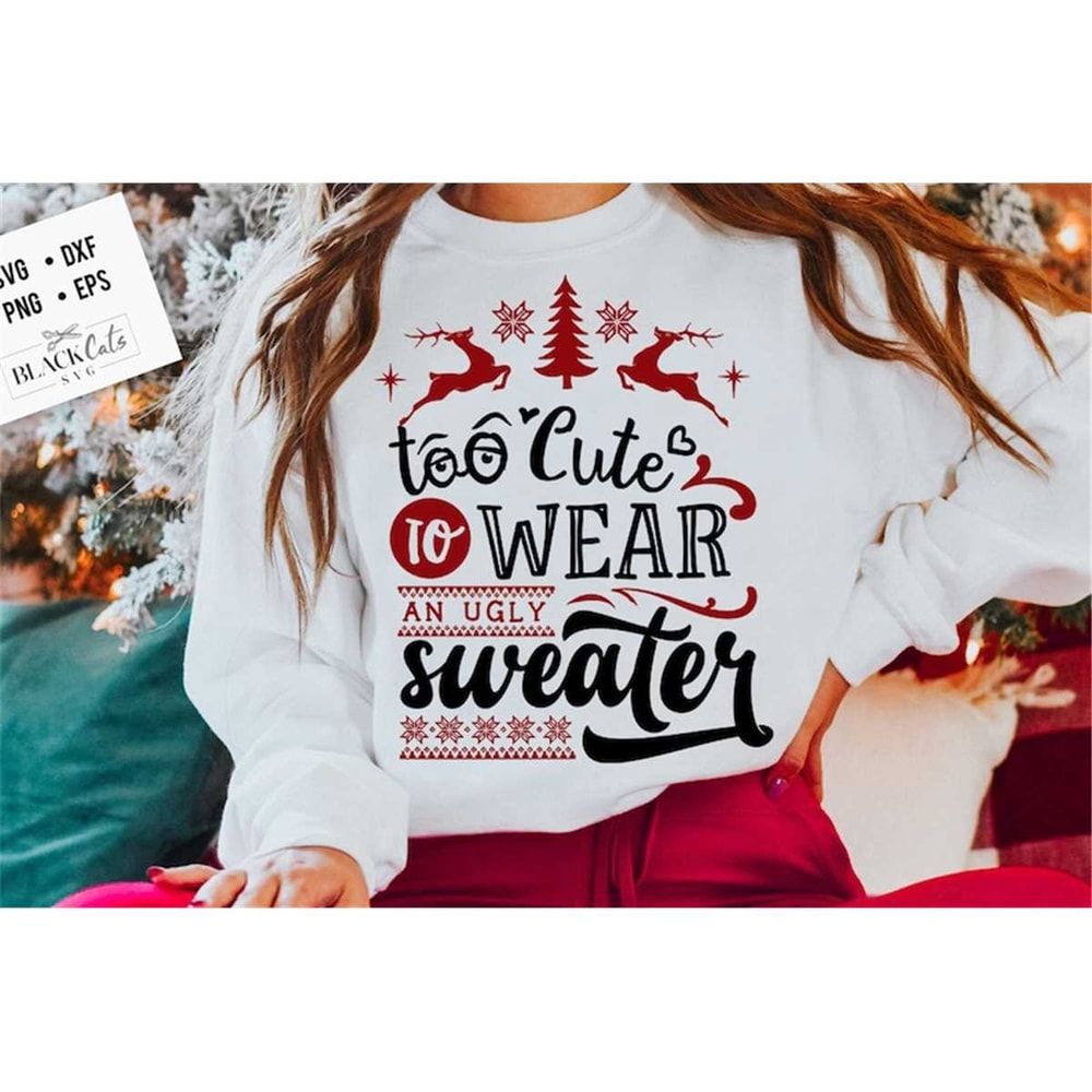 MR-178202318855-too-cute-to-wear-an-ugly-sweater-svg-ugly-sweater-svg-funny-image-1.jpg