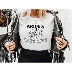 brides last ride tee, bachelorette party, bachelorette, bride gift, boho bride, bridesmaid t-shirts, bridal tshirt