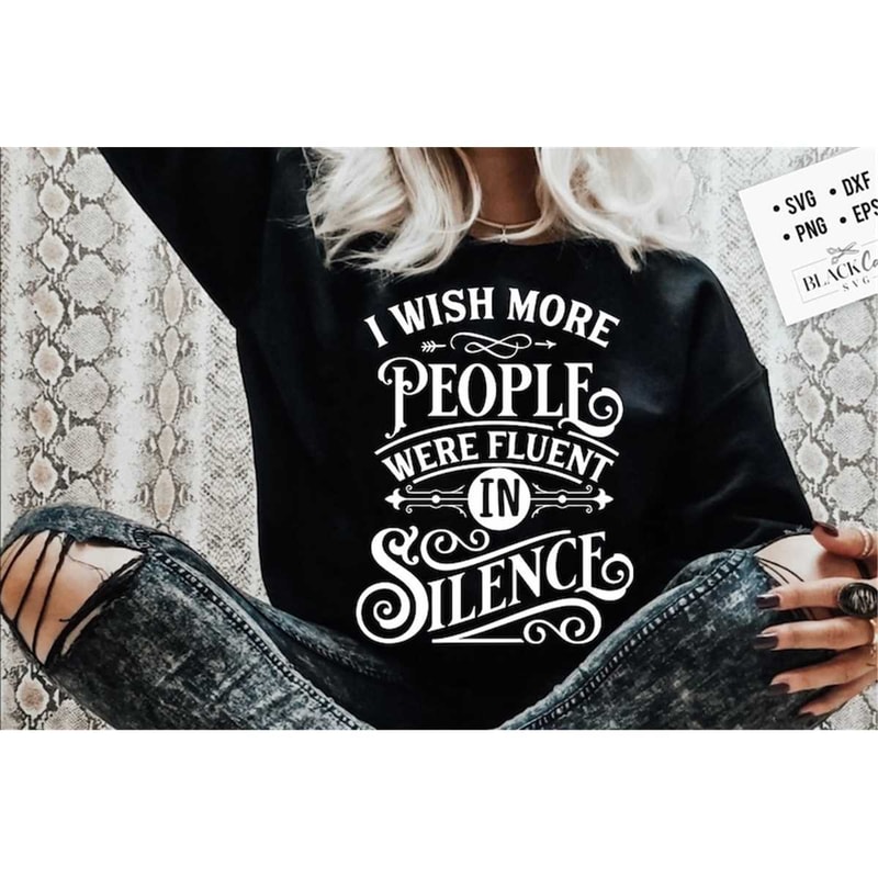 MR-1782023182049-i-wish-more-people-were-fluent-is-silence-svg-sassy-svg-image-1.jpg