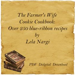 The Farmer's Wife Cookie Cookbook: Over 250 blue-ribbon recipes by Lela Nargi, PDF, Digital Download
