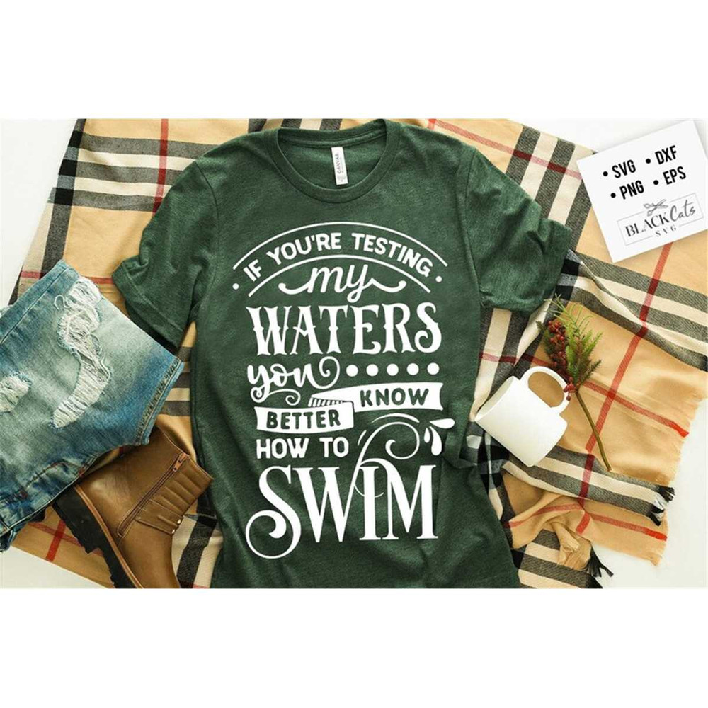 MR-178202318277-if-youre-testing-my-waters-svg-sassy-svg-sarcastic-image-1.jpg