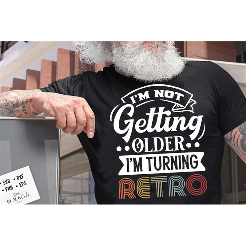 MR-1782023185121-im-not-getting-older-im-turning-retro-svg-retro-image-1.jpg
