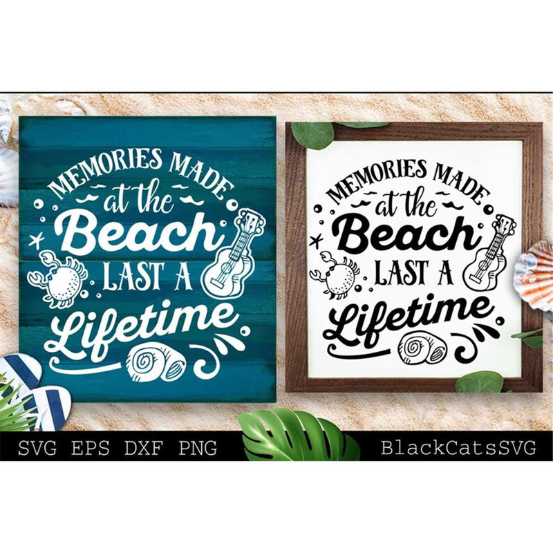 MR-1782023185259-memories-made-at-the-beach-last-a-lifetime-svg-beach-svg-image-1.jpg