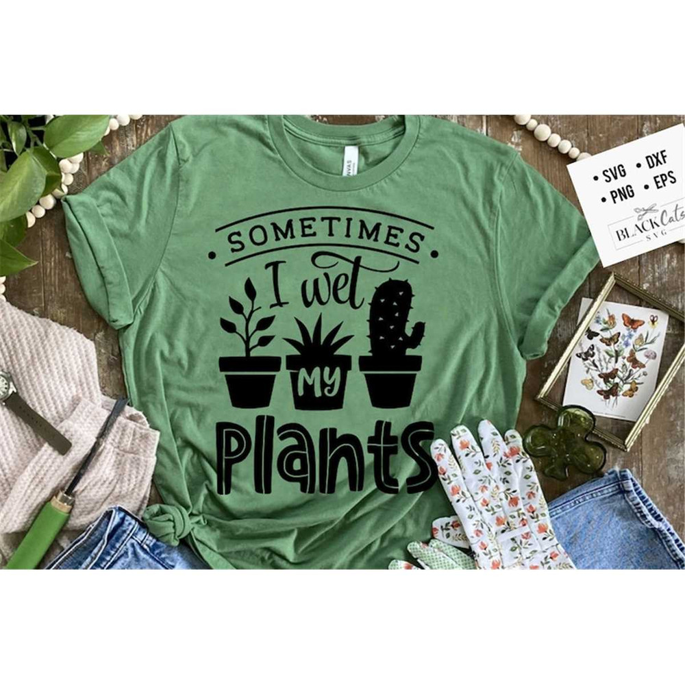 MR-178202318561-sometimes-i-wet-my-plants-svg-garden-svg-gardening-svg-image-1.jpg