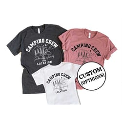 custom family camping trip ,custom camping t-shirt ,camp shirts, matching shirts ,camp lover, camping crew shirt ,travel