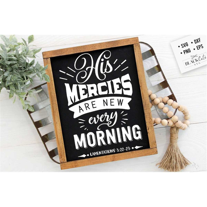 MR-178202319935-his-mercies-are-new-every-morning-svg-bible-svg-bible-verse-image-1.jpg