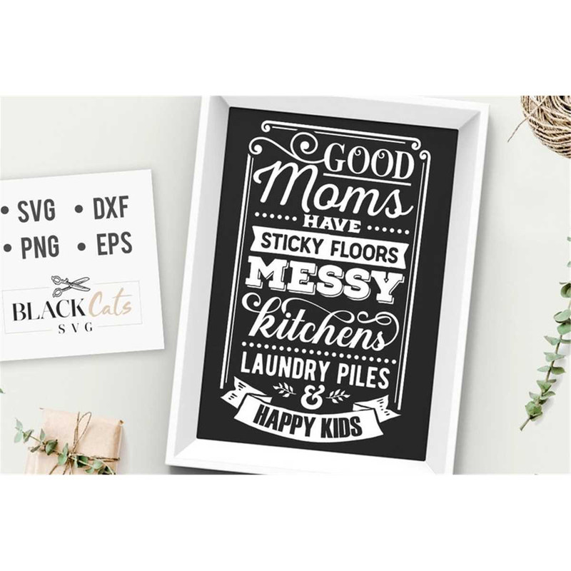 MR-1782023191638-good-moms-have-sticky-floors-svg-mom-life-svg-mom-svg-image-1.jpg