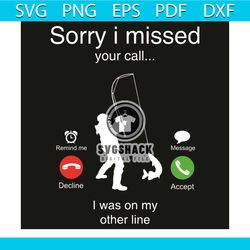 sorry i missed your call i was on my other line svg, trending svg, calling svg, fishing svg, fish svg, fishing lovers sv