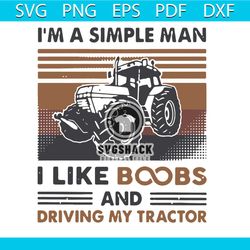 i am a simple man like boobs and driving my tractor svg, trending svg, tractor svg, simple man svg, boobs svg, drivers s