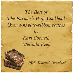 The Best of The Farmer's Wife Cookbook:Over 400 blue-ribbon recipes by Kari Cornell,Melinda Keefe, PDF, Digital Download