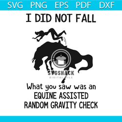 i did not fall svg, trending svg, i did not fall svg, what you saw was an equine assisted svg, horse svg, funny horse sv