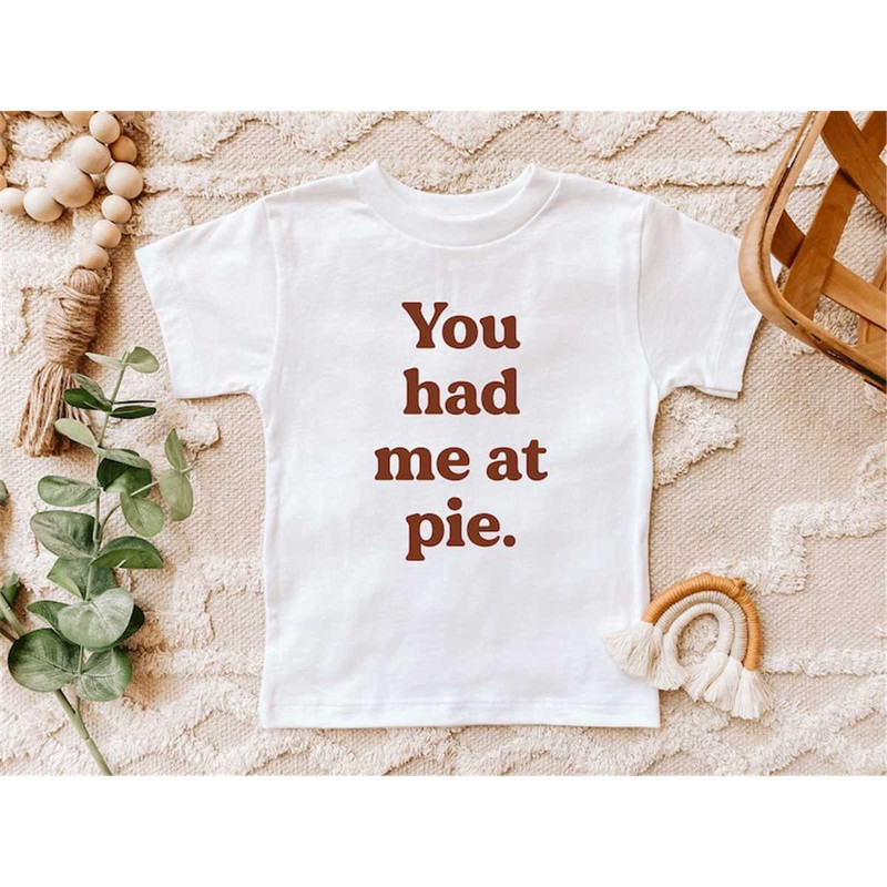 MR-1782023204646-you-had-me-at-pie-kids-thanksgiving-shirt-funny-thanksgiving-image-1.jpg