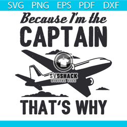because i am the captain that is why svg, trending svg, i am the captain, planes svg, flight svg, funny aviation svg, qu