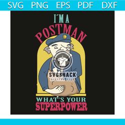 i am a postman what is your superpower svg, trending svg, postman svg, superpower svg, superpower postman svg, postman g