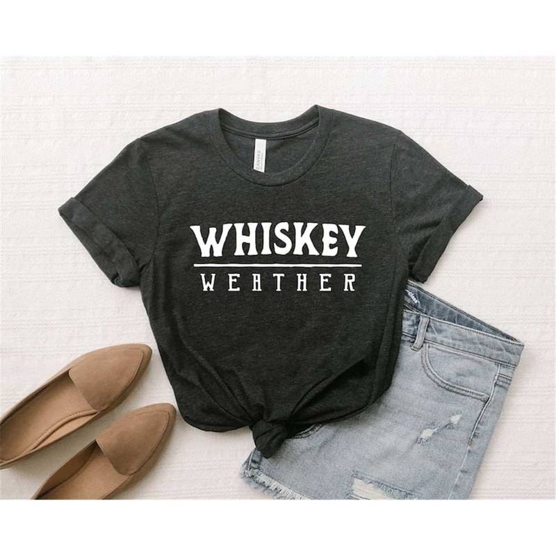 MR-1782023222844-whiskey-weather-shirt-bourbon-whiskey-shirt-funny-whiskey-image-1.jpg