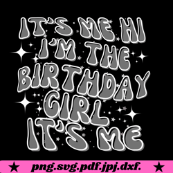 it's me hi i'm the birthday girl it's me
