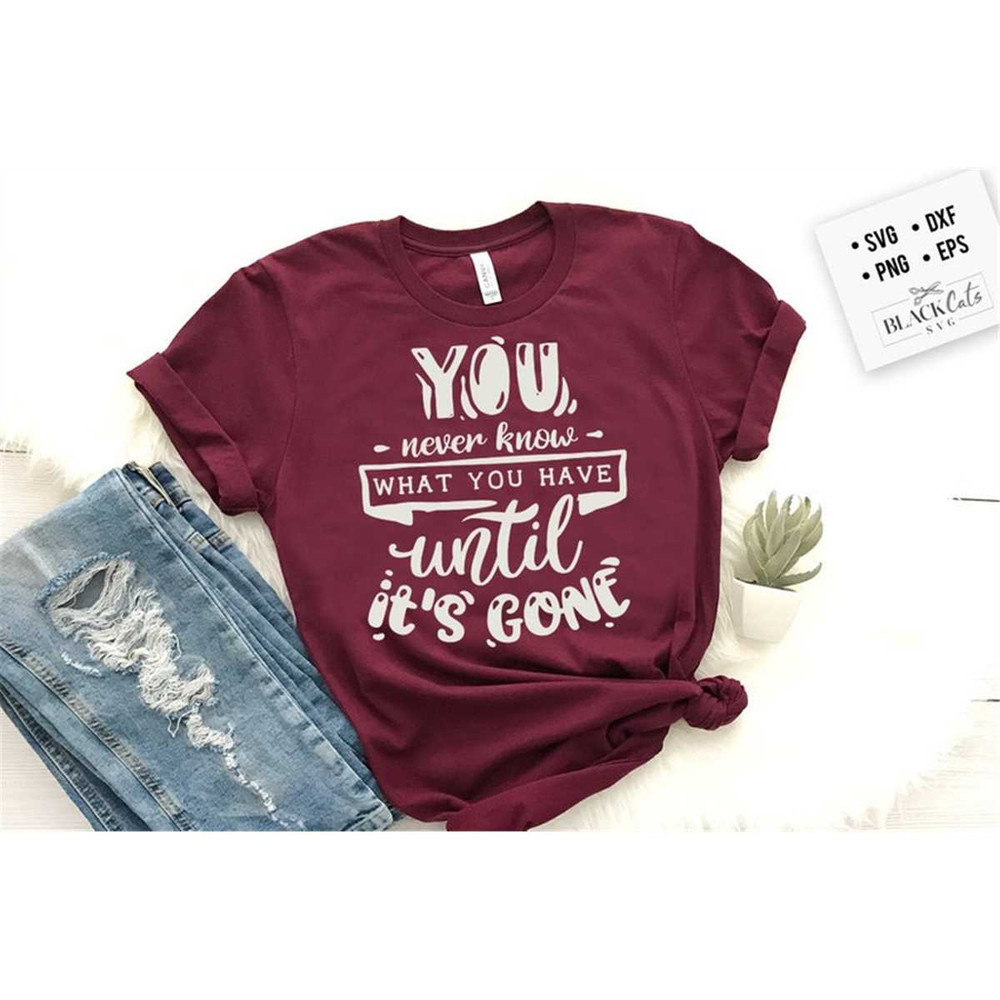 MR-18820230925-you-never-know-what-you-have-until-its-gone-svg-hope-image-1.jpg