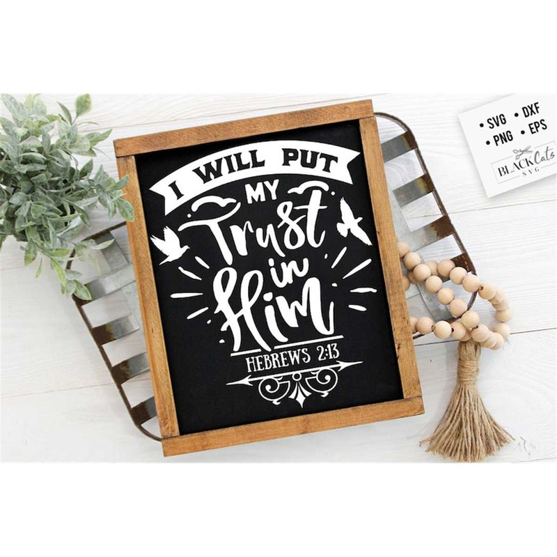 MR-188202304344-i-will-put-my-trust-in-him-svg-bible-svg-bible-verse-svg-image-1.jpg
