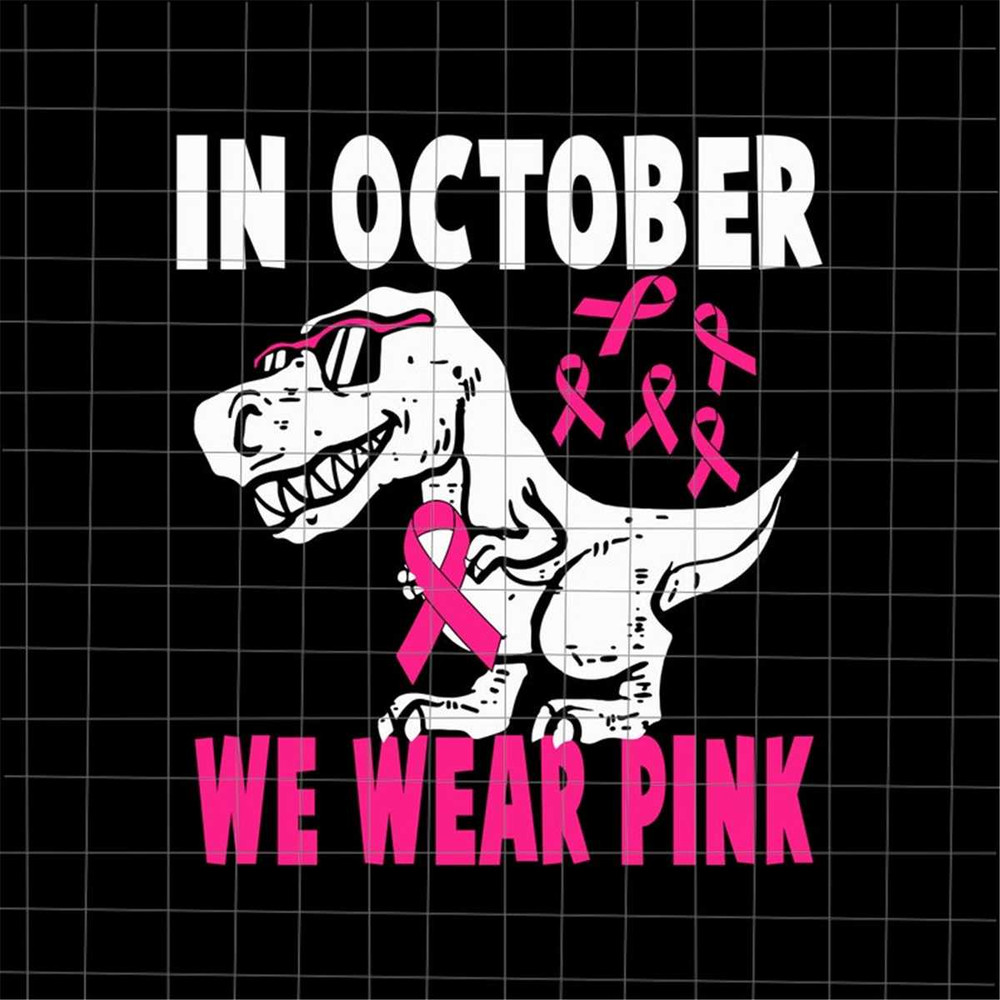 MR-18820238179-in-october-we-wear-pink-dinosaur-svg-dinosaur-breast-cancer-image-1.jpg
