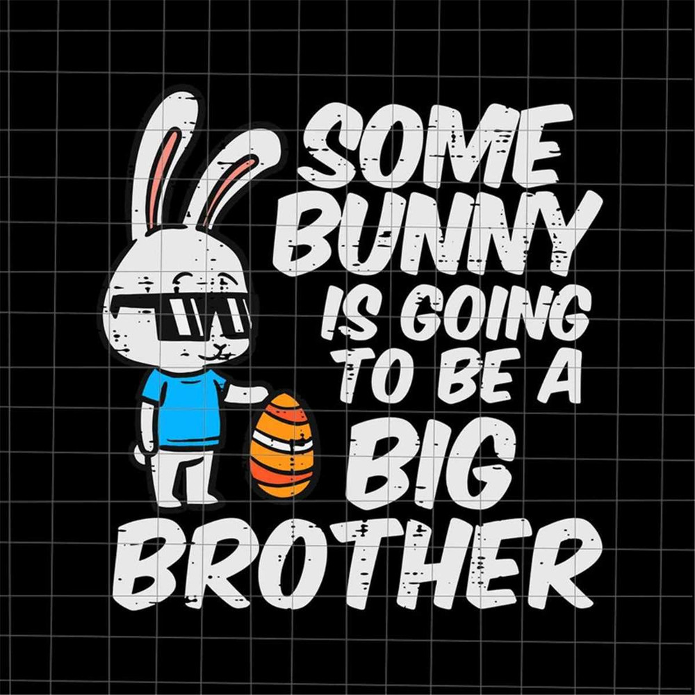 MR-188202382019-some-bunny-is-going-to-be-a-big-brother-svg-brother-easter-image-1.jpg