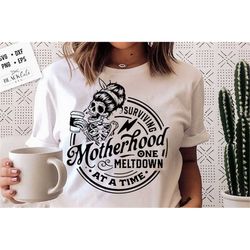 surviving motherhood one meltdown at a time svg, surviving motherhood svg, motherhood svg, mom life svg, mom svg