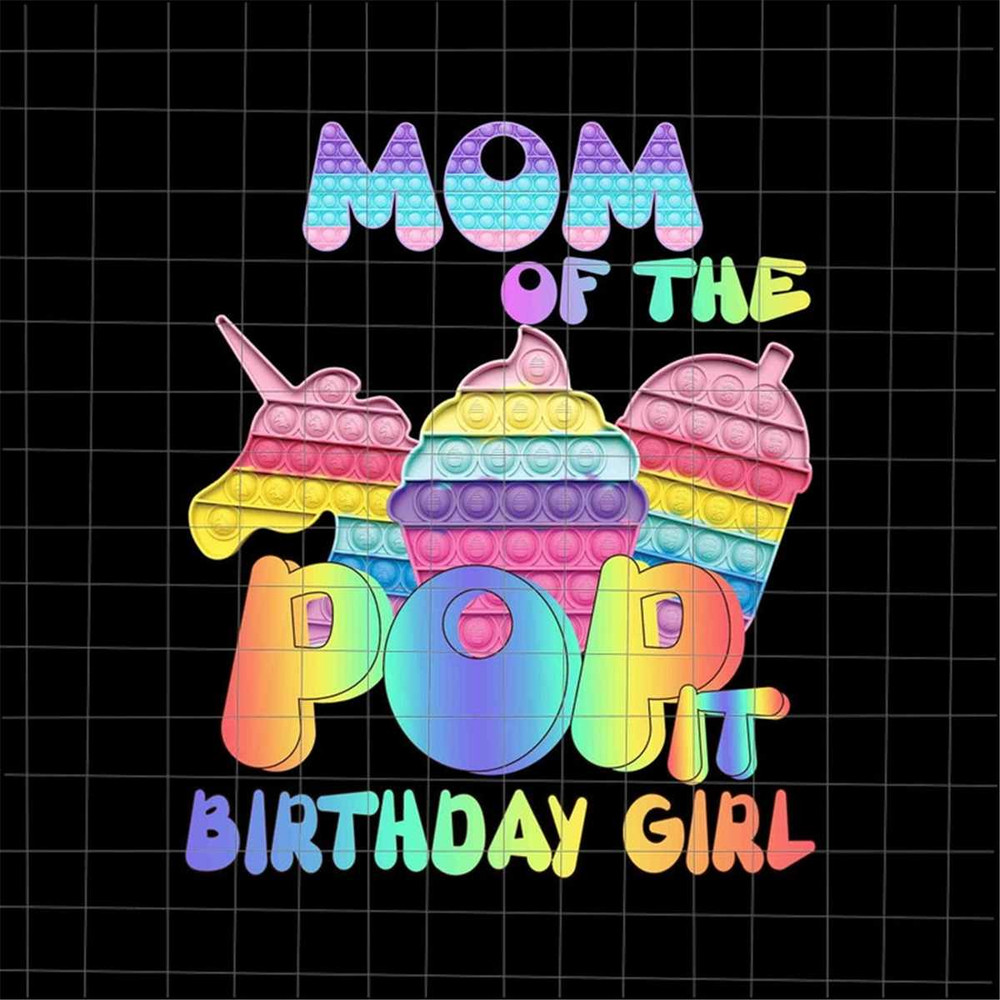 MR-18820238490-mom-of-the-birthday-girl-pop-it-png-mommy-pop-it-birthday-image-1.jpg