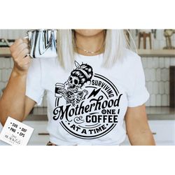 surviving motherhood one coffee at a time svg, surviving motherhood svg, motherhood svg, mom life svg, mom svg