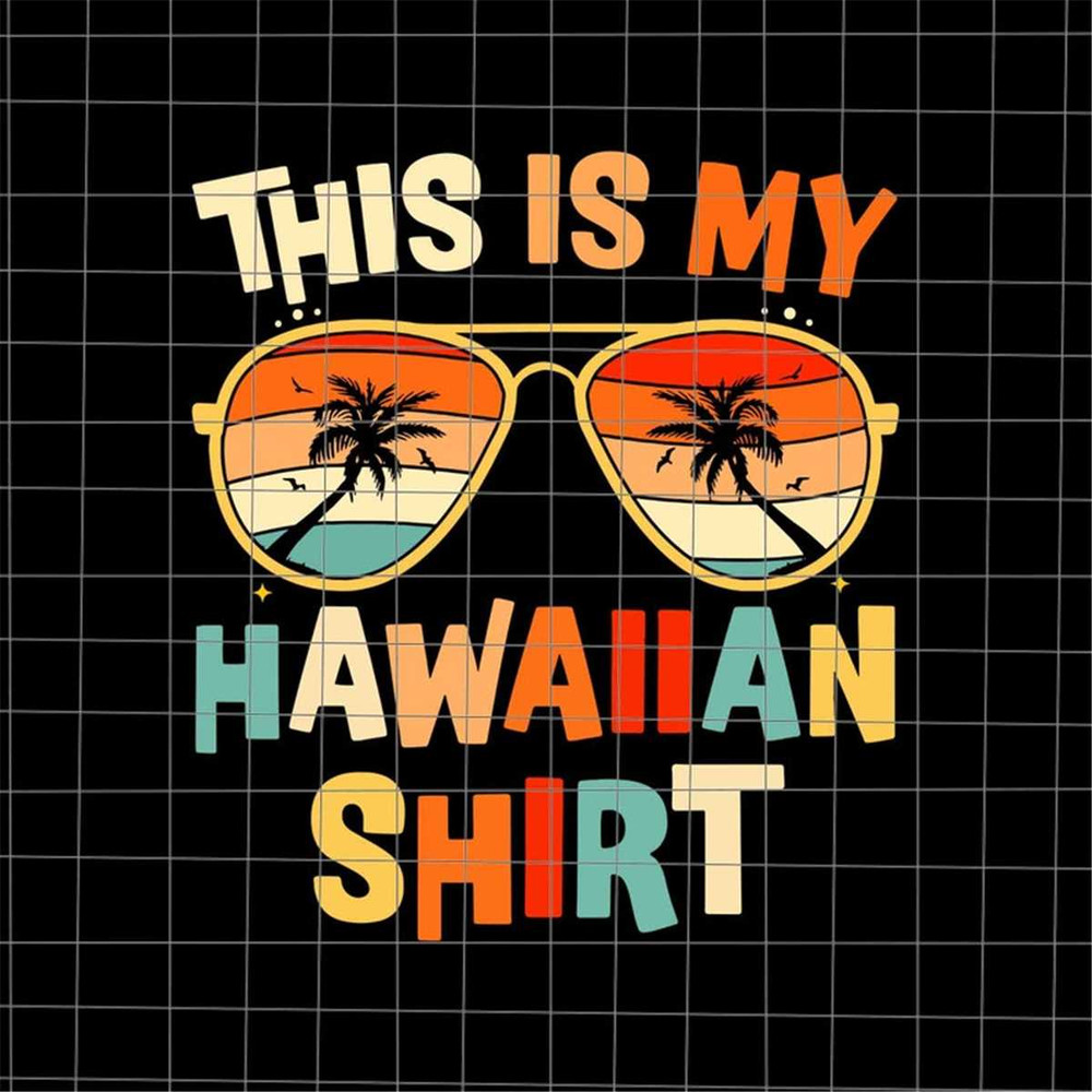 MR-188202391756-this-is-my-hawaiian-shirt-svg-hawaiian-shirt-svg-last-day-of-image-1.jpg