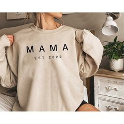 custom mama est 2022 sweatshirt, happy mother's day, mama sweater, mom life sweater, mother's day gift, gifts for mom, b