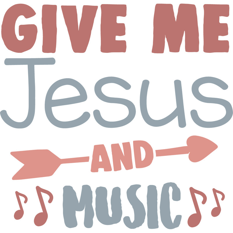 GIVE ME JESUS AND MUSIC 2.png