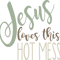 JESUS LOVES THIS HOT MESS 2.png