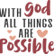 WITH GOD ALL THINGS ARE POSSIBLE .png