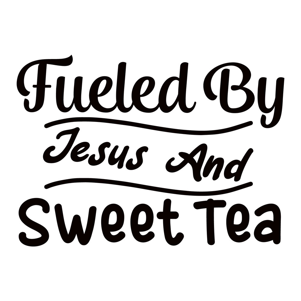 Fueled By Jesus And Sweet Tea-01.png