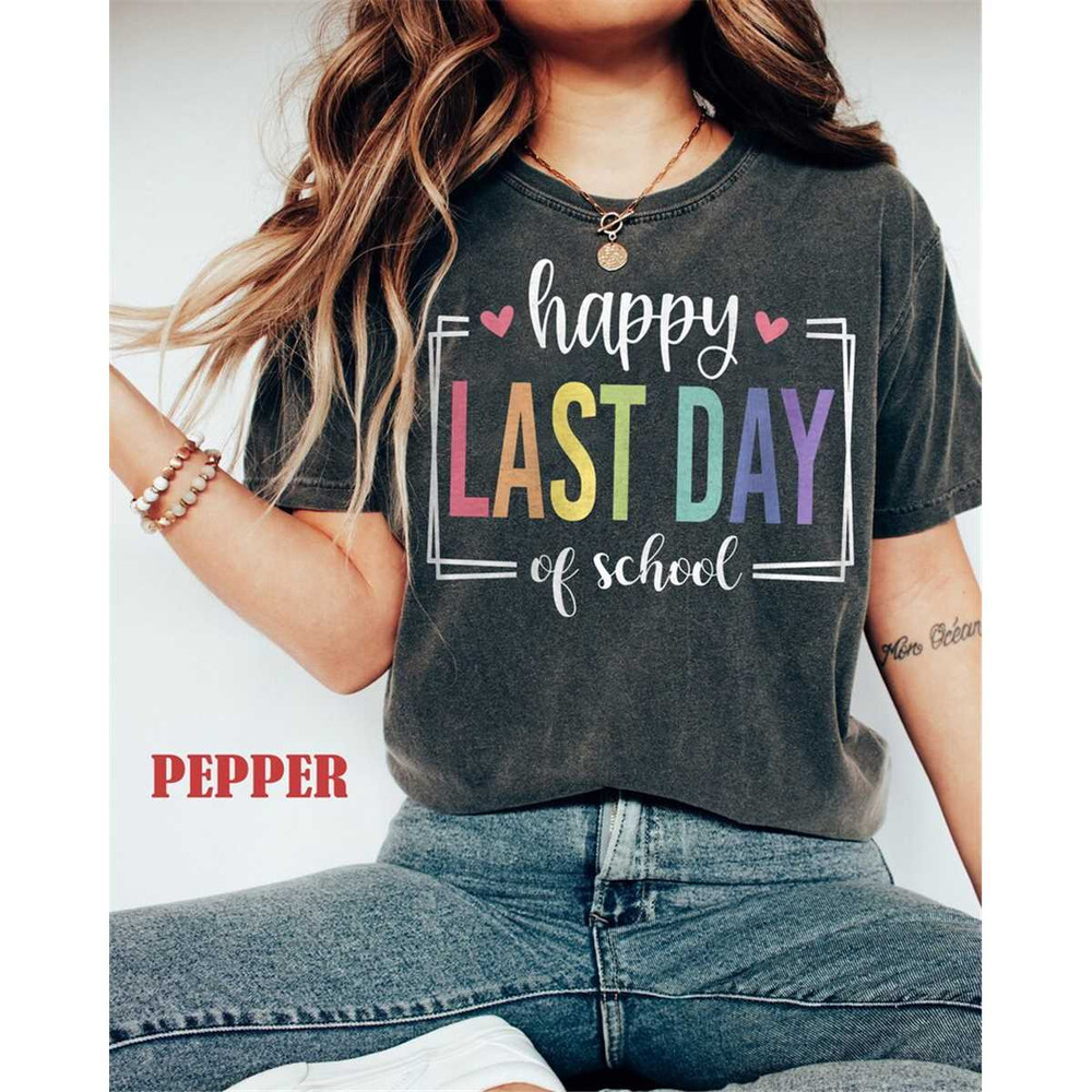 MR-1882023104145-comfort-colors-happy-last-day-of-school-shirt-classmates-image-1.jpg