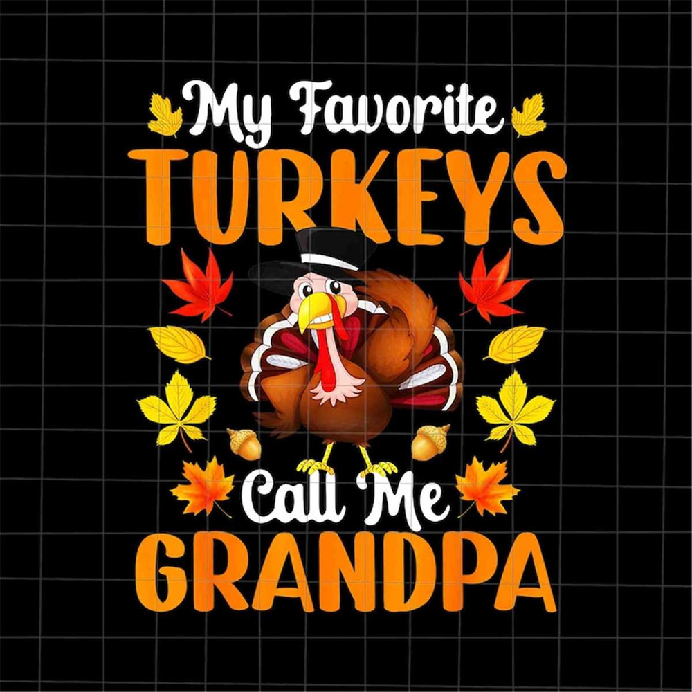 MR-188202310463-my-favorite-turkeys-call-me-grandpa-png-grandpa-thanksgiving-image-1.jpg