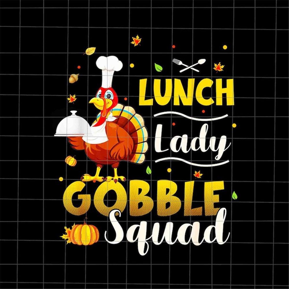 MR-1882023104835-lunch-lady-gobble-squad-png-funny-quote-thanksgiving-png-image-1.jpg
