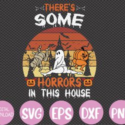 there's some horrors in this house funny retro halloween svg, eps, png, dxf, digital download