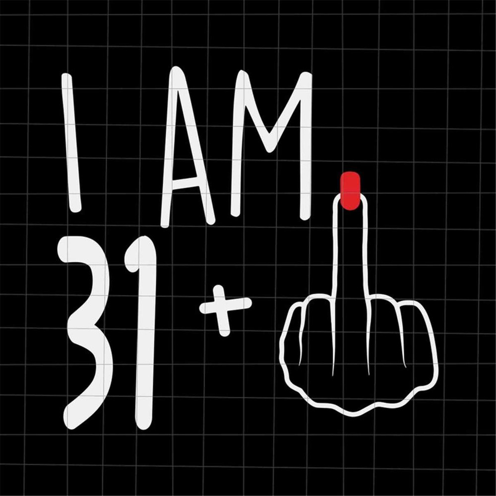 MR-188202311268-i-am-31-plus-1-svg-woman-32th-birthday-svg-birthday-girl-image-1.jpg