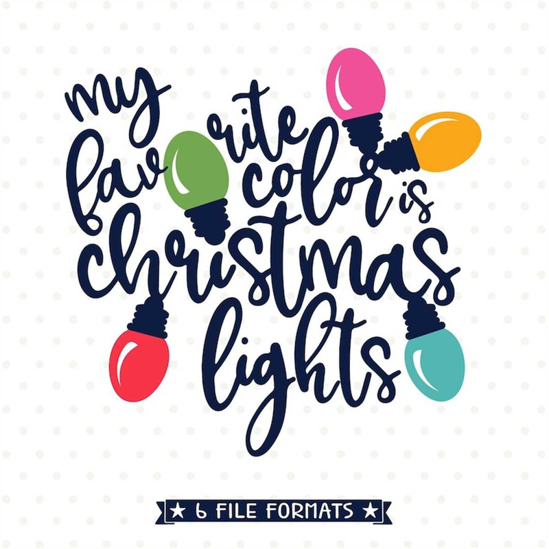 MR-1882023113415-my-favorite-color-is-christmas-lights-svg-file-image-1.jpg